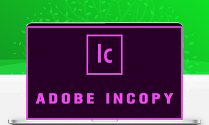 Adobe InCopy 2023安装教程编写辅助